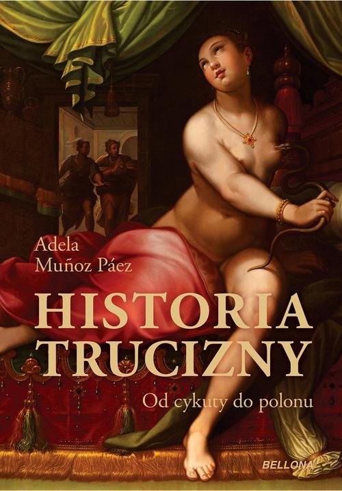 okładka Historia trucizny. Od cykuty do polonu książka | Adela Munoz-Paez