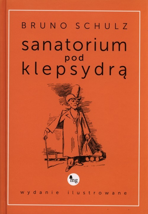 okładka Sanatorium pod klepsydrą (wydanie ilustrowane) książka | Bruno Schulz