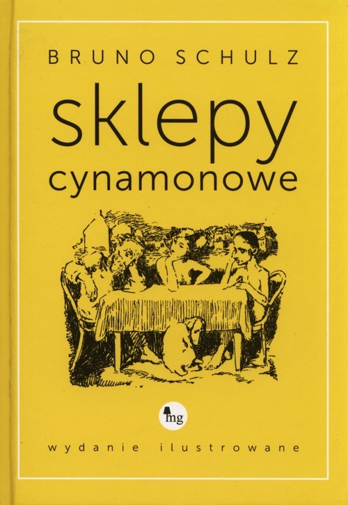 okładka Sklepy cynamonowe wydanie ilustrowane książka | Bruno Schulz