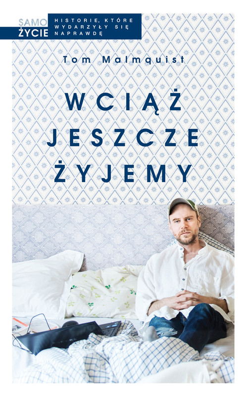 okładka Wciąż jeszcze żyjemy książka | Tom Malmquist