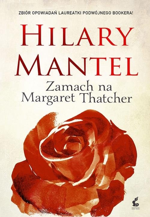 okładka Zamach na Margaret Thatcher książka | Hilary Mantel