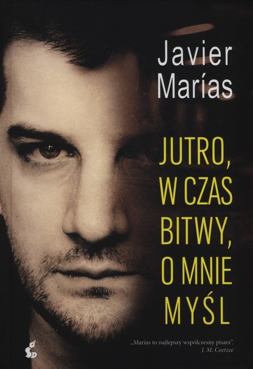 okładka Jutro, w czas bitwy, o mnie myśl książka | Javier Marias