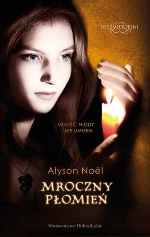okładka Nieśmiertelni 4. Mroczny płomień książka | Alyson Noël