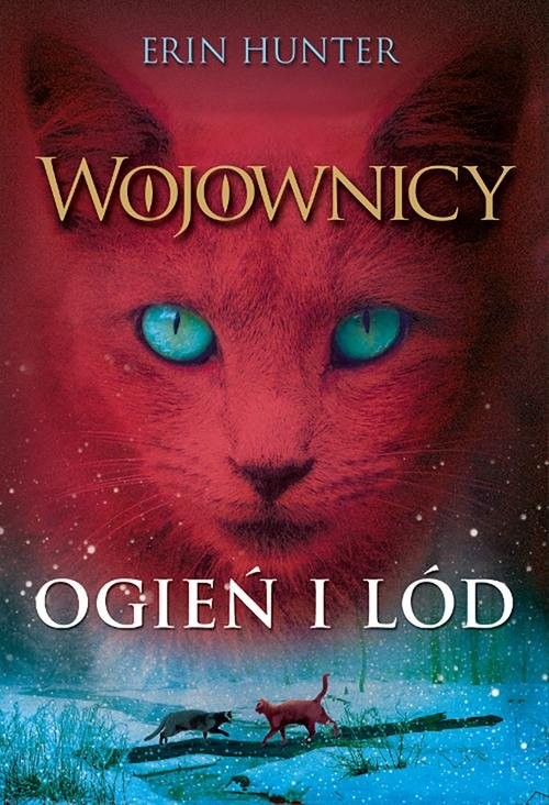 okładka Ogień i lód. Tom 2 książka | Erin Hunter