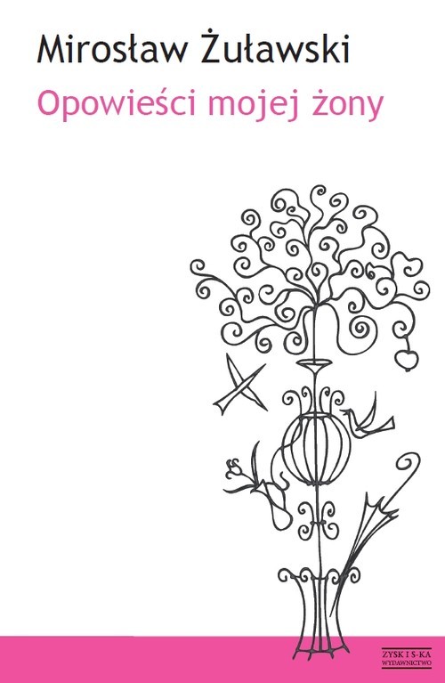 okładka Opowieści mojej żony książka | Mirosław Żuławski