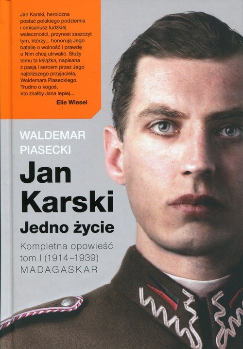 okładka Jan Karski. Jedno życie. Kompletna opowieść. Tom 1 (1914-1939) Madagaskar książka | Waldemar Piasecki