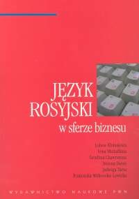okładka Język rosyjski w sferze biznesu książka | Lubow Kłobukowa, Irina Michałkina, Serafima Chawronina, Bożena Dereń, Jadwiga Tarsa, Witkowska-Lewic