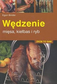 okładka Wędzenie mięsa, kiełbas i ryb książka | Egon Binder