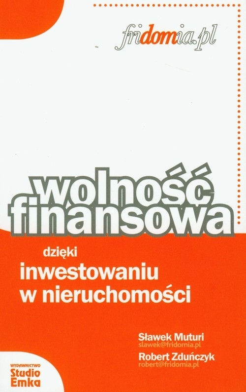 okładka Wolność finansowa dzięki inwestowaniu w nieruchomości książka | Sławek Muturi, Robert Zduńczyk