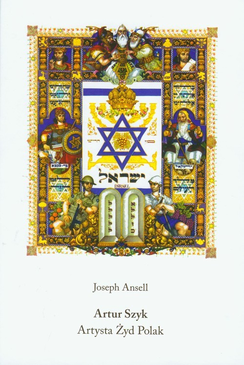 okładka Artur Szyk Artysta Żyd Polak książka | Ansell Joseph
