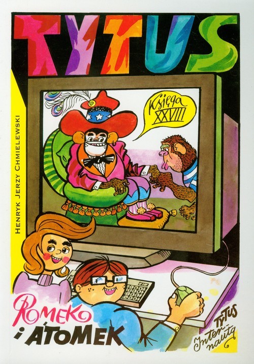 okładka Tytus Romek i A'Tomek księga XXVIII Tytus internautą książka | Henryk Chmielewski (Papcio Chmiel)