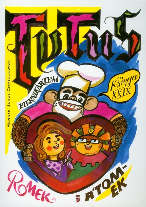 okładka Tytus Romek i A'Tomek księga XXIX Tytus piernikarzem książka | Henryk Chmielewski (Papcio Chmiel)