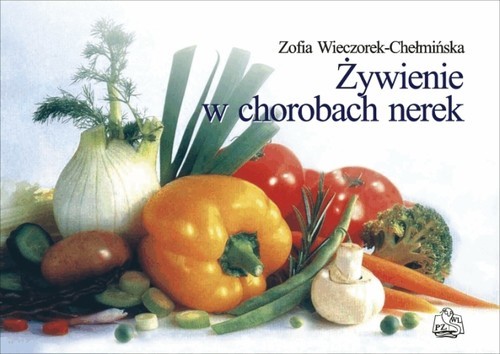 okładka Żywienie w chorobach nerek książka | Zofia Wieczorek-Chełmińska