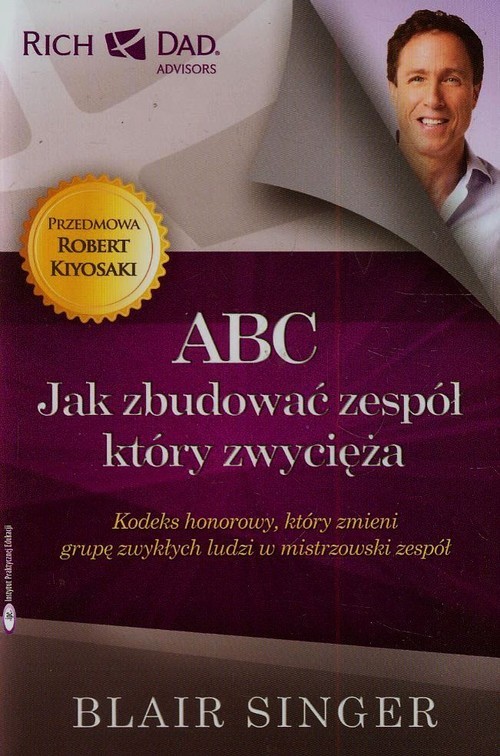okładka ABC Jak zbudować zespół który zwycięża Kodeks honorowy, który zmieni grupę zwykłych ludzi w mistrzowski zespół książka | Blair Singer