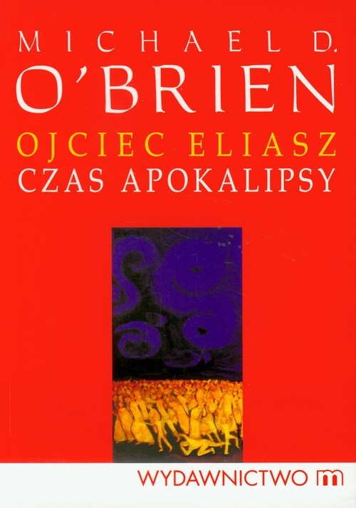 okładka Ojciec Eliasz Czas apokalipsy książka | Obrien Michael