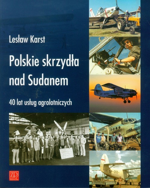 okładka Polskie skrzydła nad Sudanem  40 lat usług agrolotniczych książka | Karst Lesław