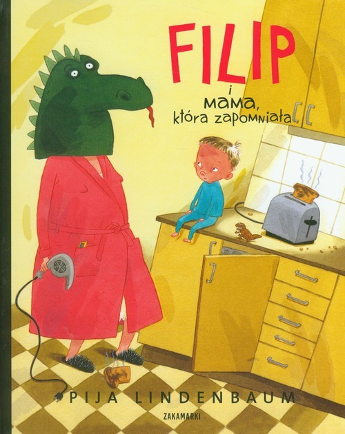 okładka Filip i mama, która zapomniała książka | Pija Lindenbaum