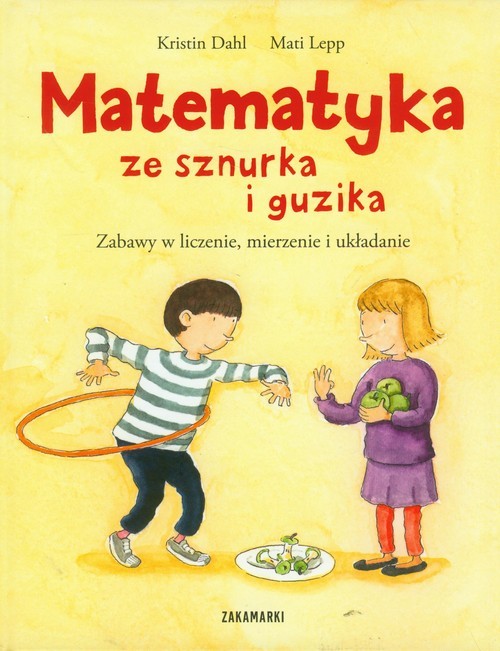 okładka Matematyka ze sznurka i guzika Zabawy w liczenie, mierzenie i układanie książka | Kristin Dahl