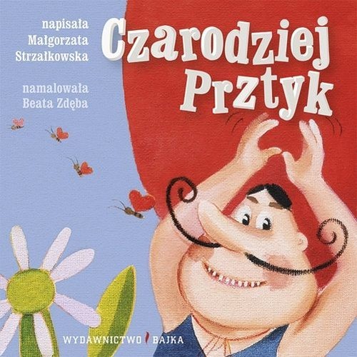 okładka Czarodziej Prztyk Bajeczki dla maluszka 8 książka | Małgorzata Strzałkowska