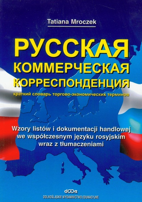 okładka Wzory listów i dokumentacji handlowej we współczesnym języku rosyjskim wraz z tłumaczeniami książka | Mroczek Tatiana