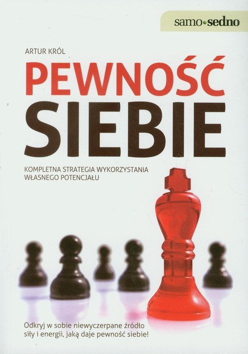 okładka Pewność siebie Kompletna strategia wykorzystania własnego potencjału
strategia wykorzystania własnego potencjału książka | Artur Król