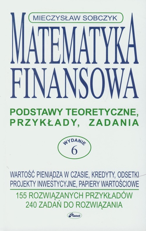 okładka Matematyka finansowa Podstawy teoretyczne, przykłady, zadania. książka | Sobczyk Mieczysław