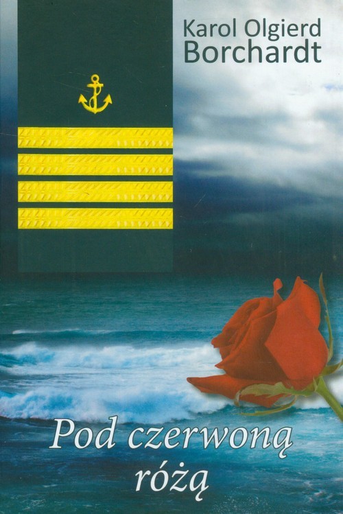 okładka Pod czerwoną różą książka | Karol Olgierd Borchardt