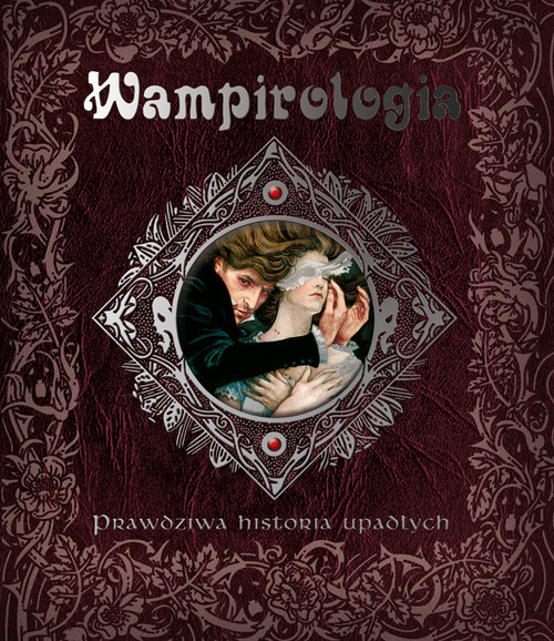 okładka Wampirologia Prawdziwa historia upadłych książka