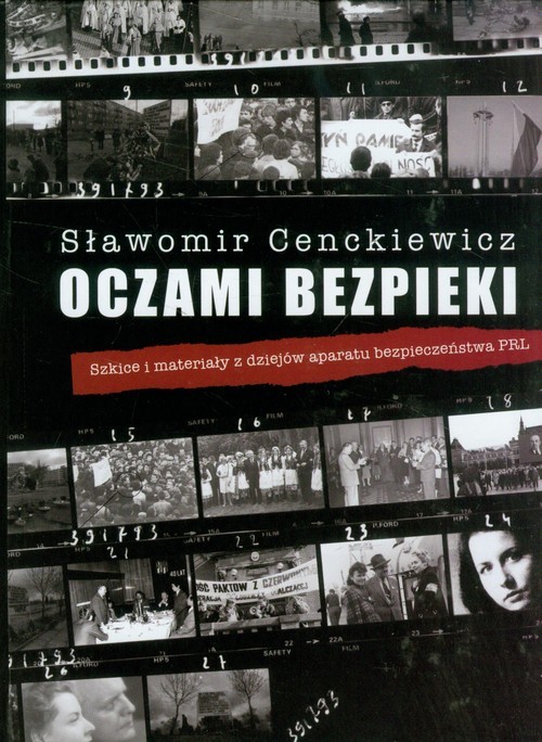 okładka Oczami bezpieki Szkice i materiały z dziejów aparatu bezpieczeństwa PRL książka | Sławomir Cenckiewicz