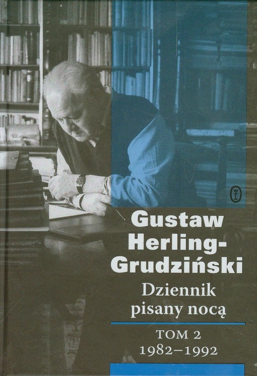 okładka Dziennik pisany nocą Tom 2 1982-1992 książka | Gustaw Herling-Grudziński