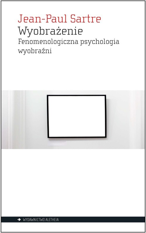 okładka Wyobrażenie Fenomenologiczna psychologia wyobraźni książka | Jean-Paul Sartre