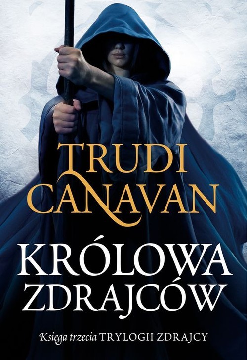 okładka Królowa zdrajców Księga trzecia Trylogii Zdrajcy książka | Trudi Canavan