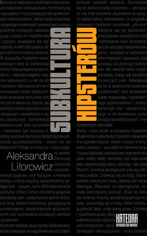 okładka Subkultura hipsterów Od nowoczesnej etyki do ponowoczesnej estetyki książka | Aleksandra Litorowicz