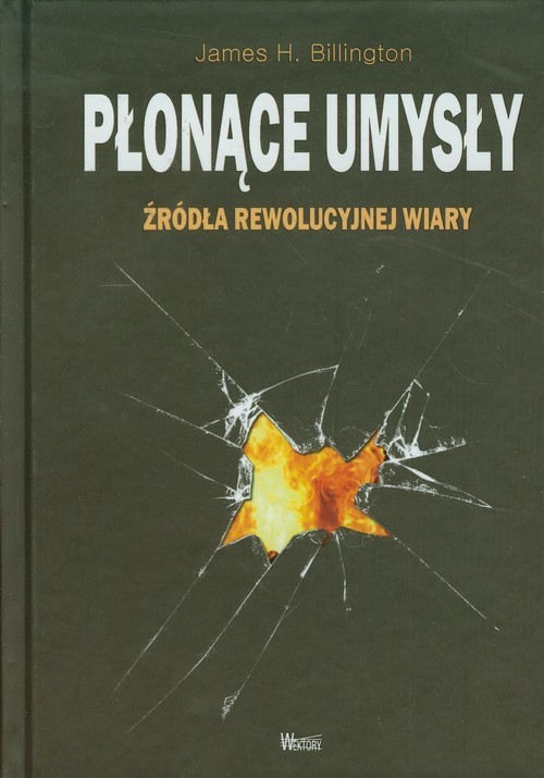okładka Płonące umysły Źródła rewolucyjnej wiary książka | James H. Billington