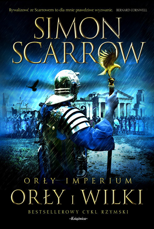 okładka Orły imperium 4 Orły i wilki książka | Simon Scarrow