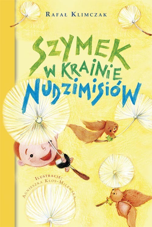 okładka Szymek w krainie Nudzimisiów książka | Rafał Klimczak