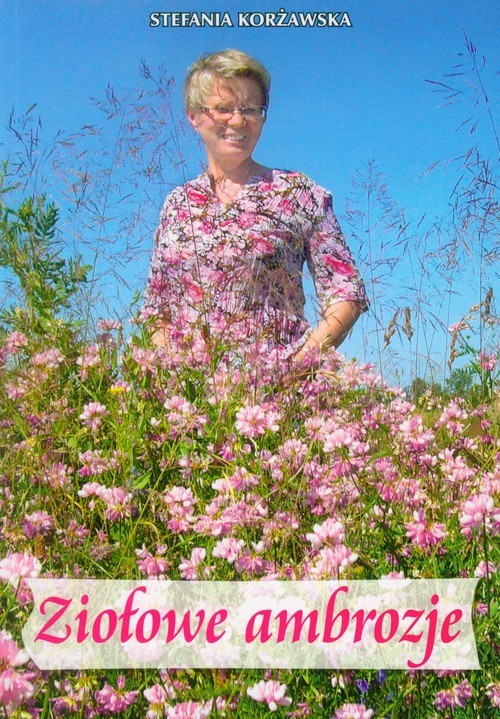 okładka Ziołowe ambrozje książka | Korżawska Stefania