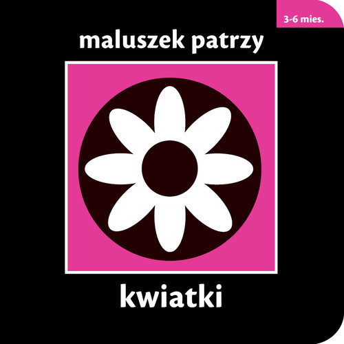 okładka Maluszek patrzy kwiatki 3-6 mies. książka | Chez Picthall