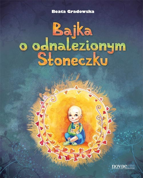 okładka Bajka o odnalezionym słoneczku książka | Beata Gradowska