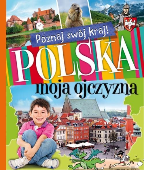 okładka Poznaj swój kraj Polska moja ojczyzna książka
