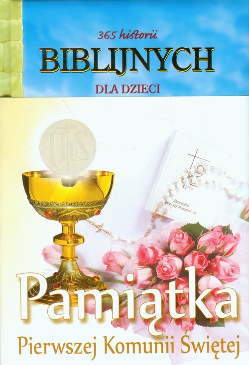 okładka 365 historii biblijnych dla dzieci Pamiątka Pierwszek Komunii Świętej książka | Joy Melisa Jensen