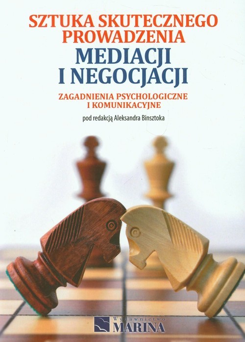 okładka Sztuka skutecznego prowadzenia mediacji i negocjacji Zagadnienia psychologiczne i komunikacyjne książka
