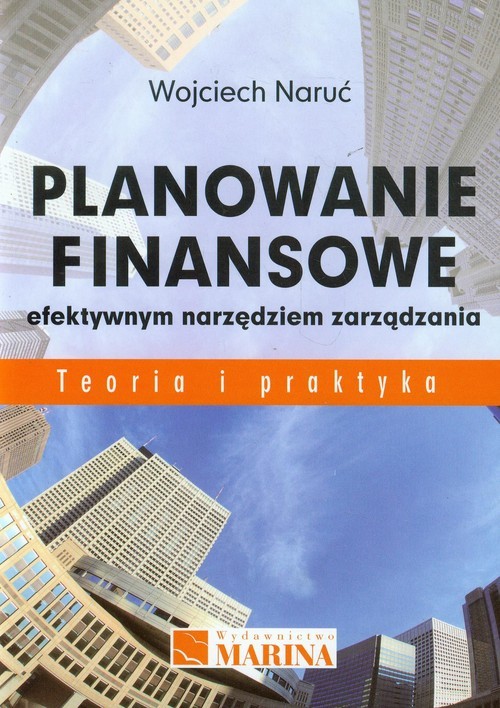 okładka Planowanie finansowe efektywnym narzędziem zarządzania Teoria i praktyka książka | Wojciech Naruć