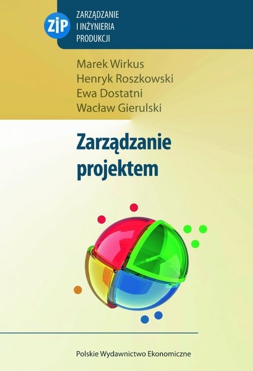 okładka Zarządzanie projektem książka | Marek Wirkus, Henryk Roszkowski, Ewa Dostatni