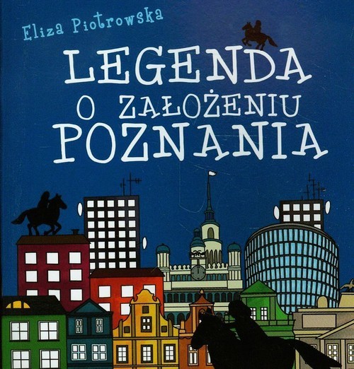 okładka Legenda o założeniu Poznania książka | Eliza Piotrowska