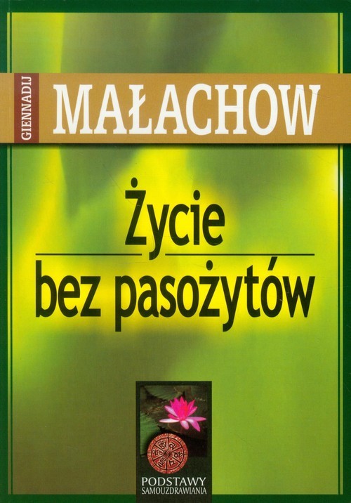 okładka Życie bez pasożytów książka | Giennadij P. Małachow