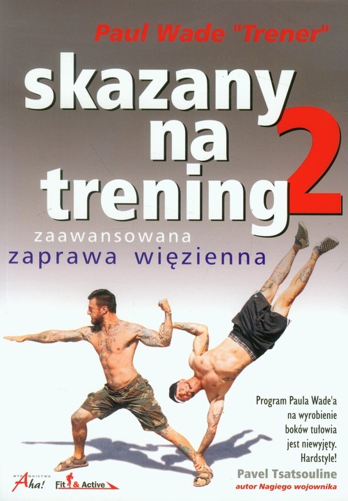 okładka Skazany na trening 2 zaawansowana zaprawa więzienna książka | Paul Wade