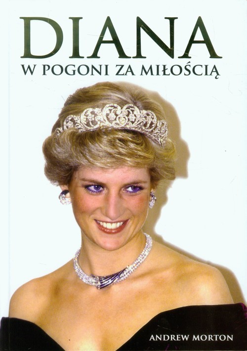 okładka Diana W pogoni za miłością książka | Andrew Morton