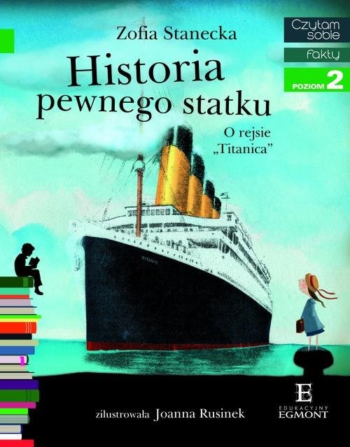 okładka Historia pewnego statku O rejsie "Titanica" Czytam sobie poziom 2 książka | Zofia Stanecka