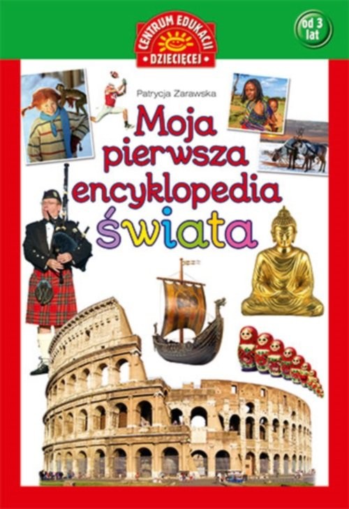 okładka Moja pierwsza encyklopedia świata książka | Patrycja Zarawska